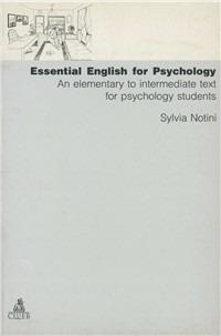 Essential english for psychology. An elementary to intermediate text for psychology students - Sylvia Adrian Notini - Libro CLUEB 1995, Manuali e antologie | Libraccio.it
