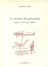 La morale del giocattolo. Saggio su Georges Méliès