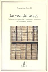 Le voci del tempo. Tradizione documentaria e storiografia economica nel Novecento italiano