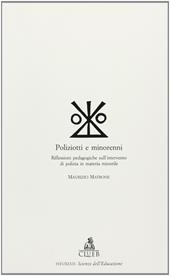 Poliziotti e minorenni. Riflessioni pedagogiche sull'intervento di polizia in materia minorile