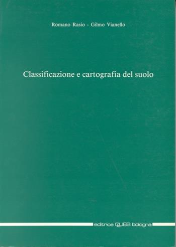 Classificazione e cartografia del suolo - Romano Rasio, Gilmo Vianello - Libro CLUEB 1995, Classificazione, cart. conserv. suolo | Libraccio.it
