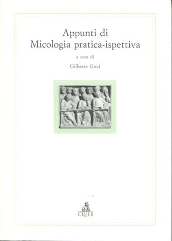 Appunti di micologia pratica ispettiva  - Libro CLUEB 2022, Alma materiali. Didattica | Libraccio.it