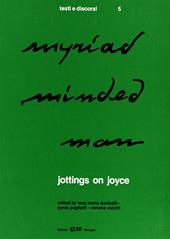 Myriadminded man. Jottings on Joyce