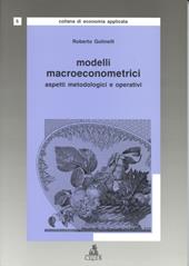 Modelli macroeconometrici. Aspetti metodologici e operativi