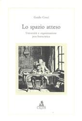 Lo spazio atteso. Università e organizzazione post-burocratica