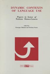Dynamic contexts of language use. Papers in honor of Tatiana Slama-Cazacu