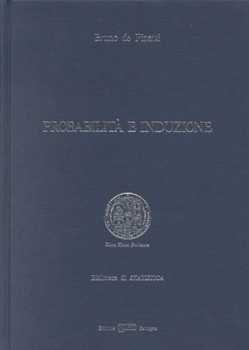 Probabilità e induzione - Bruno De Finetti - Libro CLUEB 1993 | Libraccio.it