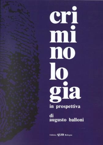 Criminologia in prospettiva - Augusto Balloni - Libro CLUEB 1983 | Libraccio.it