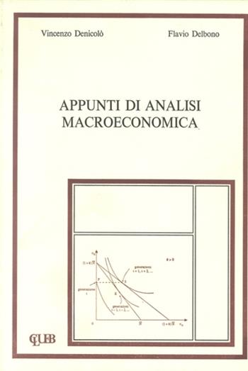 Appunti di analisi macroeconomica - Vincenzo Denicolò, Flavio Delbono - Libro CLUEB 1996 | Libraccio.it