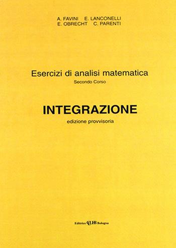 Esercizi di analisi matematica. Vol. 1: Integrazione  - Libro CLUEB 1975 | Libraccio.it