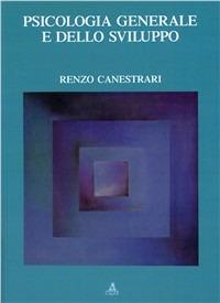 Psicologia generale e dello sviluppo - Renzo Canestrari - Libro CLUEB 1986 | Libraccio.it