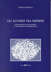 Gli accordi tra imprese. Fondamenti economici e strumenti informativi