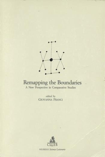 Remapping the boundaries. A new perspective in comparative studies  - Libro CLUEB 1997, Heuresis. Scienze letterarie | Libraccio.it