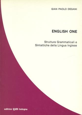 English one. Strutture grammaticali e sintattiche della lingua inglese - G. Paolo Degani - Libro CLUEB 1983 | Libraccio.it