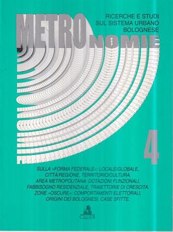 Metronomie. Ricerche e studi sul sistema urbano bolognese (1995). Vol. 4  - Libro CLUEB 2022 | Libraccio.it