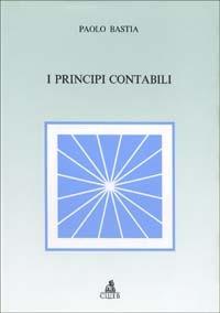 I principi contabili - Paolo Bastia - Libro CLUEB 1995 | Libraccio.it