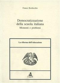 Democratizzazione della scuola italiana. Momenti e problemi - Franco Bochicchio - Libro CLUEB 1995, Heuresis. Riforma dell'educazione | Libraccio.it