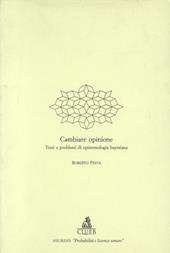 Cambiare opinione. Temi e problemi di epistemologia bayesiana