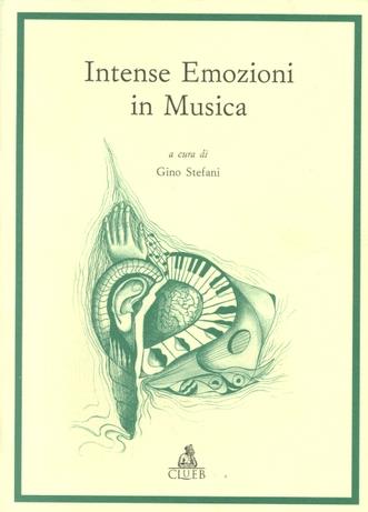 Intense emozioni in musica  - Libro CLUEB 1996, Musica e scienze umane | Libraccio.it