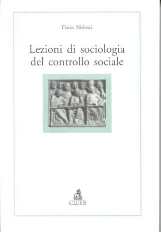 Lezioni di sociologia del controllo sociale - Dario Melossi - Libro CLUEB 1996, Alma materiali. Didattica | Libraccio.it