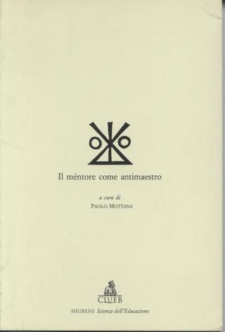 Il mentore come antimaestro  - Libro CLUEB 1996, Heuresis. Scienze dell'educazione | Libraccio.it