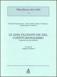 Le basi filosofiche del costituzionalismo. Dispense per gli studenti  - Libro CLUEB 2022, Miscellanea del Cirfid | Libraccio.it