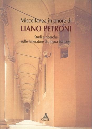 Miscellanea in onore di Liano Petroni. Studi e ricerche sulle letterature di lingua francese  - Libro CLUEB 1996, Il ventaglio | Libraccio.it