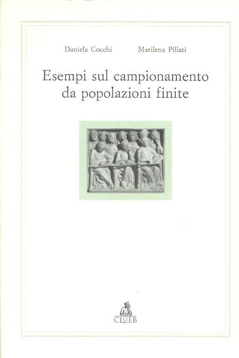 Esempi di campionamento da popolazioni finite - Daniela Cocchi, Marilena Pillati - Libro CLUEB 1996, Alma materiali. Didattica | Libraccio.it
