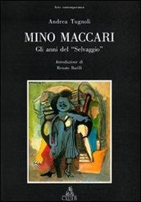Mino Maccari. Gli anni del «Selvaggio» - Andrea Tugnoli - Libro CLUEB 1996, Arte contemporanea | Libraccio.it