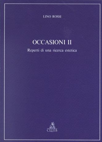 Occasioni. Vol. 2: Reperti di una ricerca estetica. - Lino Rossi - Libro CLUEB 1996, Relazioni e significati. Studi | Libraccio.it
