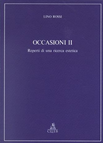 Occasioni. Vol. 2: Reperti di una ricerca estetica - Lino Rossi - Libro CLUEB 1996, Relazioni e significati. Studi | Libraccio.it