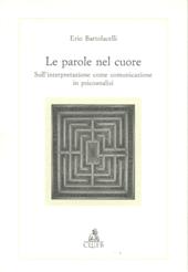 Le parole nel cuore. Sull'interpretazione come comunicazione in psicoanalisi