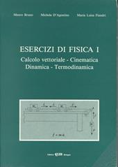 Esercizi di fisica 1. Calcolo vettoriale, cinematica, dinamica e termodinamica