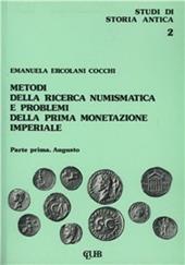Metodi della ricerca numismatica e problemi della prima monetazione imperiale. Vol. 1: Augusto.