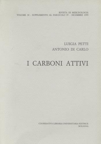 Rivista di merceologia (1995). Supplemento. Vol. 4: I carboni attivi - Luigia Petti, Antonio Di Carlo - Libro CLUEB 2022 | Libraccio.it