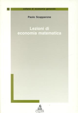 Lezioni di economia matematica - Paolo Scapparone - Libro CLUEB 1996, Economia generale | Libraccio.it