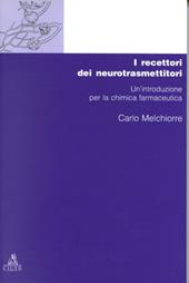 Chimica dei recettori. Vol. 1: I recettori dei neurotrasmettitori. Un'Introduzione.