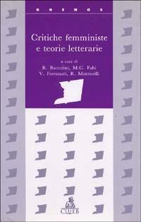 Critiche femministe e teorie letterarie  - Libro CLUEB 1997, Ghenos.Cultura genere differenza | Libraccio.it