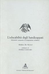 L' educabilità degli handicappati. Istituzioni comparate di integrazione scolastica