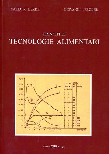 Principi di tecnologie alimentari - Carlo T. Lerici, Giovanni Lercker - Libro CLUEB 1983 | Libraccio.it