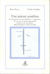 Una psicosi sconfitta. Presentazione teorico-didattica e terapeutica di un caso di psicosi-paranoide trattato con la tecnica dell'immaginario (rêve-eveille)