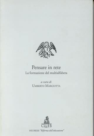 Pensare in rete. La formazione del multialfabeta  - Libro CLUEB 1997, Heuresis. Riforma dell'educazione | Libraccio.it