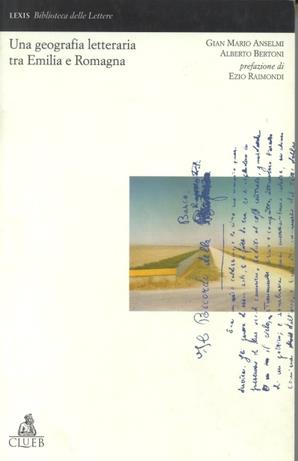 Una geografia letteraria tra Emilia e Romagna - G. Mario Anselmi, Alberto Bertoni - Libro CLUEB 1998, Lexis. Biblioteca delle lettere | Libraccio.it