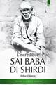 L'incredibile Sai Baba di Shirdi - Arthur Osborne - Libro Edizioni Il Punto d'Incontro 1995, Uomini e spiritualità | Libraccio.it