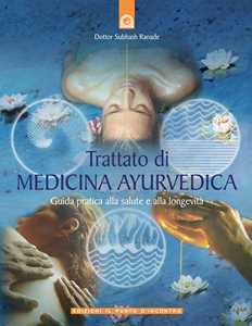 Image of Trattato di medicina ayurvedica. Guida pratica alla salute e alla...