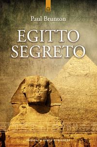 Egitto segreto - Paul Brunton - Libro Edizioni Il Punto d'Incontro 1998, Uomini e spiritualità | Libraccio.it