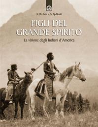 Figli del grande spirito. La visione degli indiani d'America  - Libro Edizioni Il Punto d'Incontro 2008, Saggezza pellerossa | Libraccio.it