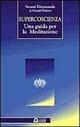Supercoscienza. Una guida per la meditazione - Kriyananda Swami - Libro Edizioni Il Punto d'Incontro 1998, Uomini e spiritualità | Libraccio.it