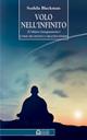 Volo nell'infinito. L'ultimo insegnamento. Come muoiono i grandi esseri - Sushila Blackman - Libro Edizioni Il Punto d'Incontro 1998, Uomini e spiritualità | Libraccio.it
