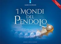 I mondi del pendolo. Il grande manuale del pendolo per principianti ed esperti - Markus Schirner - Libro Edizioni Il Punto d'Incontro 2006, Divinazione e giochi | Libraccio.it